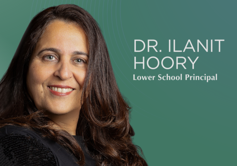 Lower School Principal Dr. Ilanit Hoory Lower School Principal Dr. Ilanit Hoory